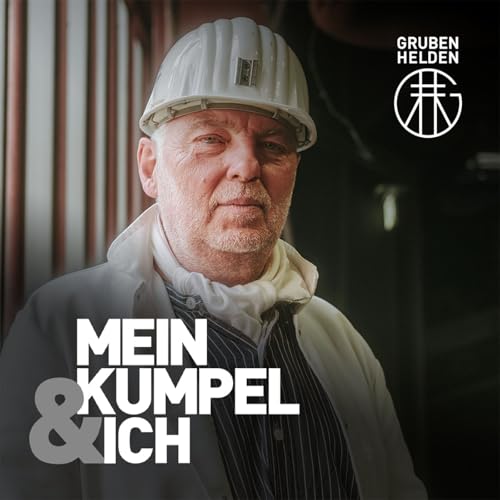 Mein Kumpel & Ich - der Bergbau-Podcast, Folge 9: Horst Titelbild