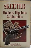 Skeeter: Hoglegs, Hipshots and Jalapenos : Selected Works of Skeeter Skelton, Vol. II 0962114863 Book Cover