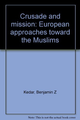 Crusade and Mission: European Approaches Toward... 069105424X Book Cover