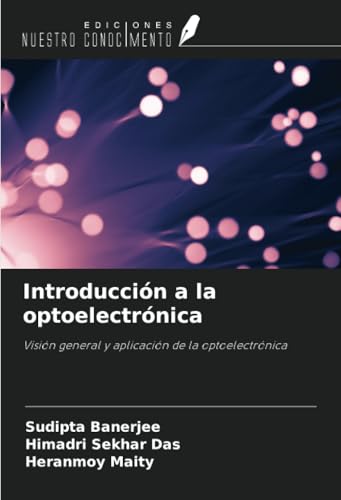 Introducción a la optoelectrónica: Visión general y aplicación de la optoelectrónica