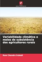 Variabilidade climática e meios de subsistência dos agricultores rurais (Portuguese Edition) 620896525X Book Cover