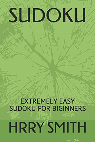 SUDOKU: EXTREMELY EASY SUDOKU FOR BIGINNERS
