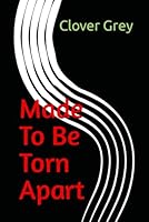 Made To Be Torn Apart B0CXPRQB5R Book Cover