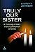 Truly Our Sister: A Theology of Mary in the Communion of Saints