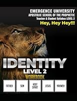 Emergence University's Apostolic School of the Prophetic : Teacher and Student Syllabus LEVEL 2 Hey, Hey, Hey!!! 1082487295 Book Cover