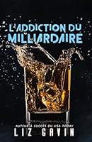L'Addiction du Milliardaire: : Une romance interdite avec des scènes torrides (Milliardaires du Muse of Darkness) (French Edition) B0F5WK5KVH Book Cover