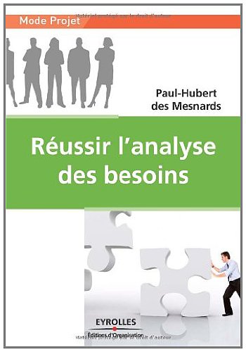 Télécharger Réussir l'analyse des besoins (Mode projet) PDF