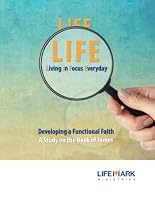 LIFE: Living In Focus Everyday: A Study on the Book of James 1944058087 Book Cover