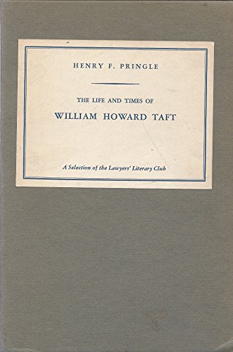 The Life and Times of William Howard Taft: a Biography (Volumes l and II)
