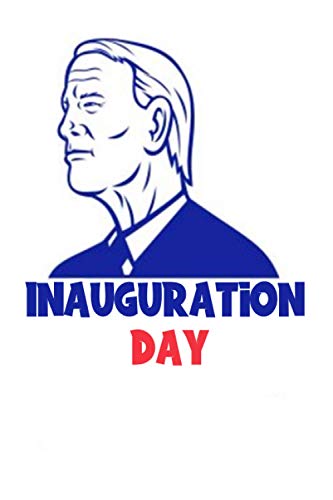 Preisvergleich Produktbild Inauguration Day: President Joe Biden Inauguration Day 2021 Notebook