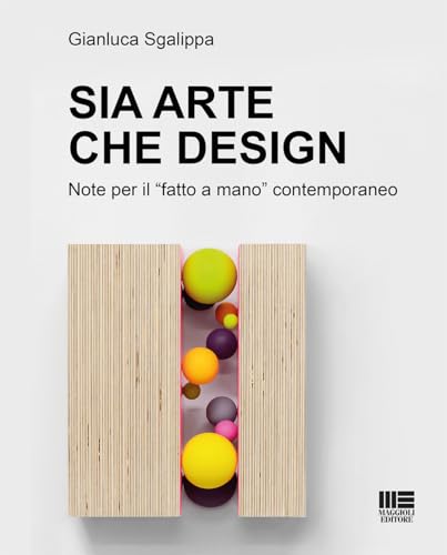 Sia arte che design. Note per il «fatto a mano» contemporaneo