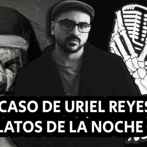 『El Increible Caso de Uriel Reyes "Relatos de la noche" (Experiencias Reales)』のカバーアート