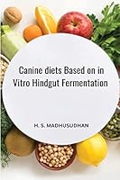 Canine Diets Based on in Vitro Hindgut Fermentation 6311942488 Book Cover