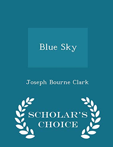 Blue Sky - Scholar's Choice Edition 1298219345 Book Cover