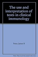 Use and interpretation of tests in clinical immunology B00071X2QG Book Cover