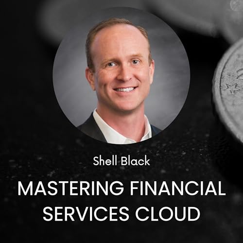Decoding Salesforce Financial Services Cloud with Shell Black