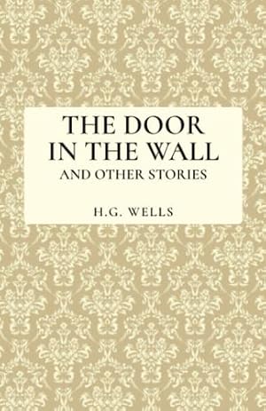 The Door in the Wall and Other Stories