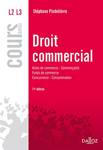 Télécharger Droit commercial. Actes de commerce Commerçants Fonds de commerce Concurrence Consommation - 11e é PDF Ebook En Ligne