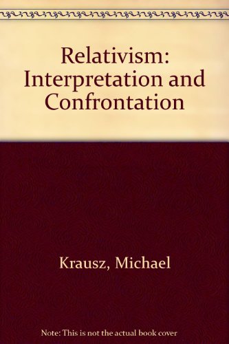 Relativism: Interpretation and Confrontation 0268016364 Book Cover