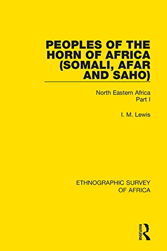 Peoples of the Horn of Africa (Somali, Afar and Saho): North Eastern Africa Part I (Ethnographic Survey of Africa)      1st Edition, Kindle Edition
