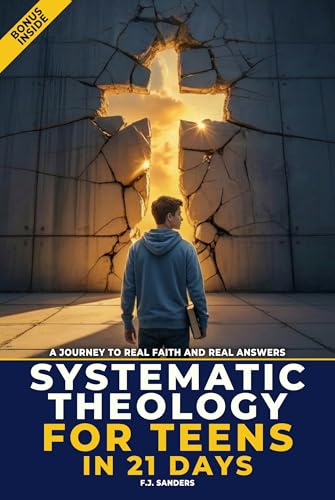 Systematic Theology for Teens in 21 Days: Discovering Biblical Truth