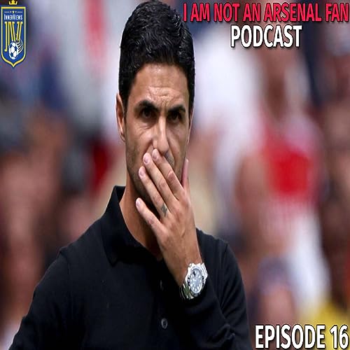 Episode 16 | Arteta's Experiment