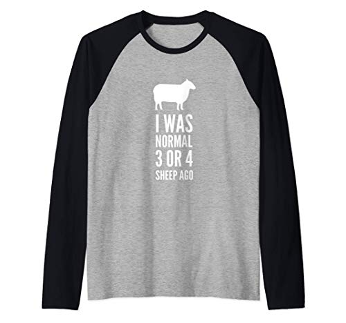I Was Normal 3 Or 4 Sheep Ago Manche Raglan