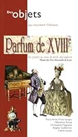 Parfum de XVIIIe : Une journée au coeur du siècle des Lumières 2908291827 Book Cover