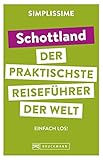 SIMPLISSIME – der praktischste Reiseführer der Welt Schottland: Einfach los!