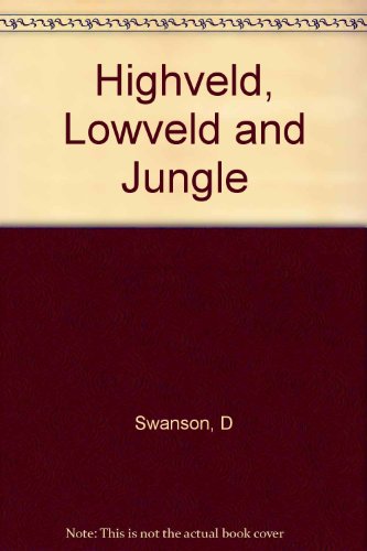 Highveld, Lowveld and Jungle