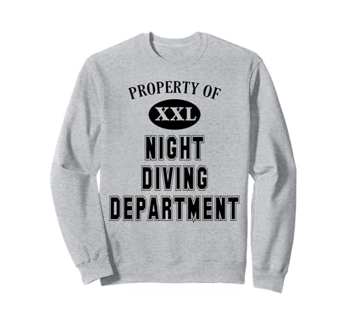Property of Night Diving Department Nighttime Scuba Divers Sweatshirt