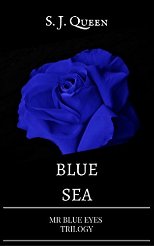 Blue Sea- Mr Blue Eyes Trilogy (Italian Edition) de [S. J. Queen]