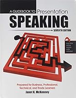 A Guidebook to Presentation Speaking: Prepared for Business, Professional, Technical, and Trade Learners 1465296980 Book Cover