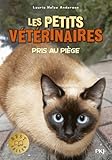 Les petits vétérinaires - tome 06 : Pris au piège
