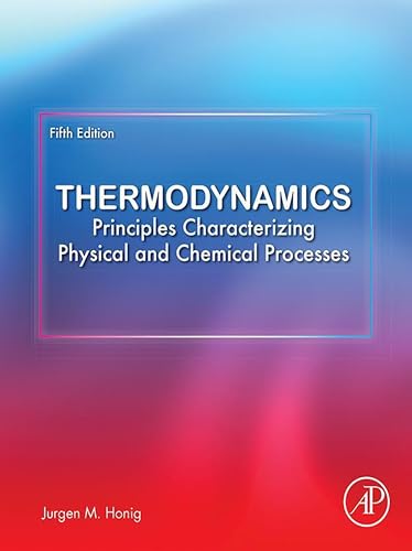 Thermodynamics: Principles Characterizing Physical and Chemical Processes (English Edition)