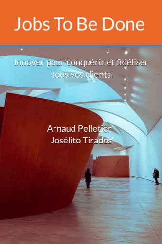 Jobs To Be Done: Innover pour conquérir et fidéliser tous vo…