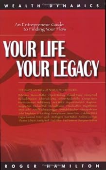 Paperback Your Life Your Legacy: An Entrepreneur Guide to Finding Your Flow Book