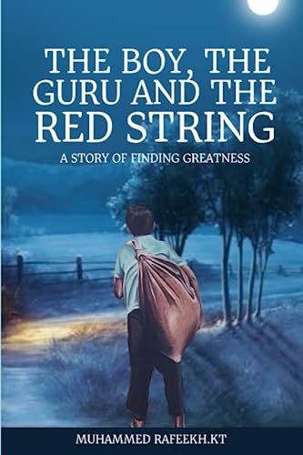 The boy, the Guru and the Red String: A story of finding greatness