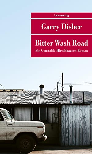 Bitter Wash Road (Unionsverlag Taschenbücher): Kriminalroman. Ein Constable-Hirschhausen-Roman (1)