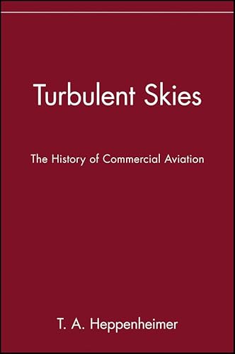 Turbulent Skies: The History of Commercial Aviation