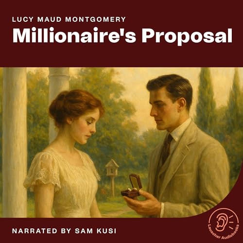 Millionaire's Proposal by Lucy Maud Montgomery episode artwork