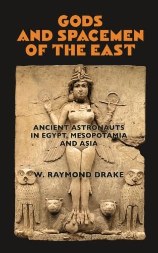 Gods And Spacemen Of The East: Ancient Astronauts In Egypt, Mesopotamia, And Asia