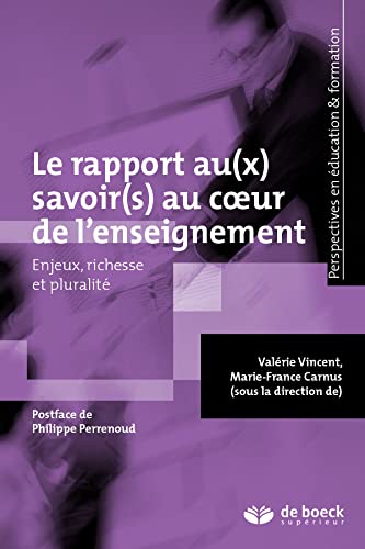 Le rapport au(x) savoir(s) au cœur de l'enseignement: Enjeux, richesse et pluralité