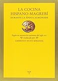 La cocina hispano-magrebí durante la época almohade (La comida de la vida)