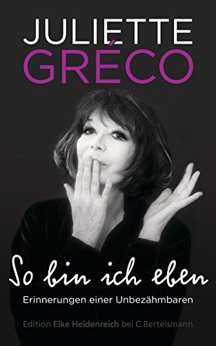 Preisvergleich Produktbild So bin ich eben: Erinnerungen einer Unbezähmbaren