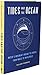 Tides and the Ocean: Water's Movement Around the World, from Waves to Whirlpools
