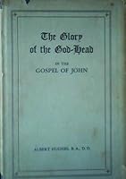 The Glory of the God-Head in the Gospel of John B01JBG07CO Book Cover