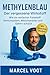 Produktbild Methylenblau Der vergessene Wirkstoff Wie ein einfacher Farbstoff Immunsystem, Mitochondrien und Gehirn schützt: Die unterschätzte Kraft für ... (Die Wunderstoffe der Gesundheit, Band 1)
