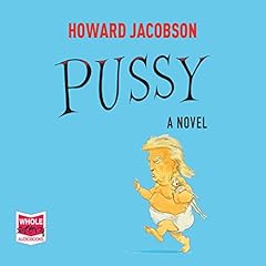 Pussy Audiobook By Howard Jacobson cover art