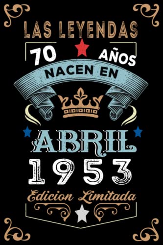 LAS LEYENDAS NACEN EN ABRIL EL AÑO 1953: 70 Aniversario Cuaderno personalizado 70 años regalos Feliz 1953 cumpleaños ideas de regalos
